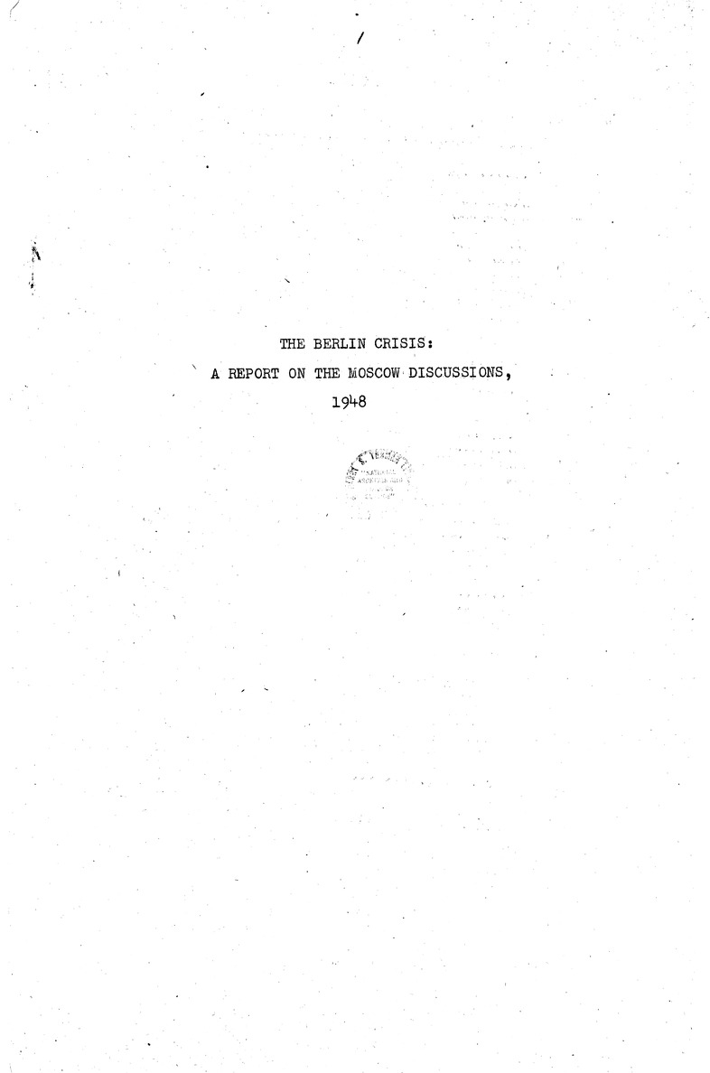 Memorandum from Eben Ayers to President Harry S. Truman, with Attached Report, The Berlin Crisis: Report of the Moscow Discussions, 1948