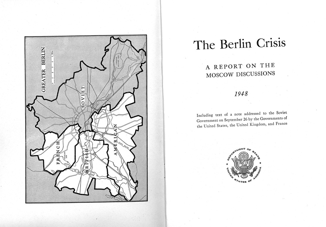 Department of State Published Report, The Berlin Crisis: A Report on the Moscow Discussions, 1948